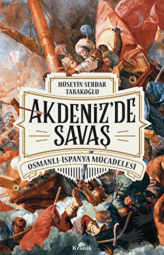 Akdeniz’de Savaş - Hüseyin Serdar Tabakoğlu - Kronik Kitap - Fiyatı - 