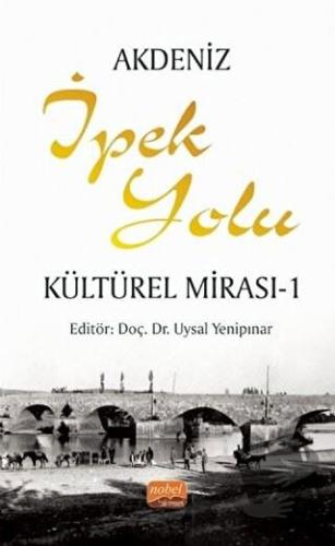 Akdeniz İpek Yolu Kültürel Mirası - 1 - Döndü Can - Nobel Bilimsel Ese