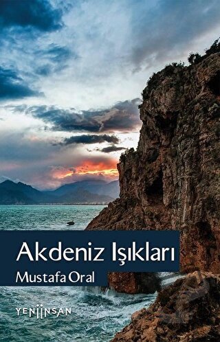 Akdeniz Işıkları - Mustafa Oral - Yeni İnsan Yayınevi - Fiyatı - Yorum