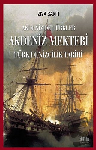 Akdeniz Mektebi - Akdeniz'de Türkler - Ziya Şakir - Akıl Fikir Yayınla