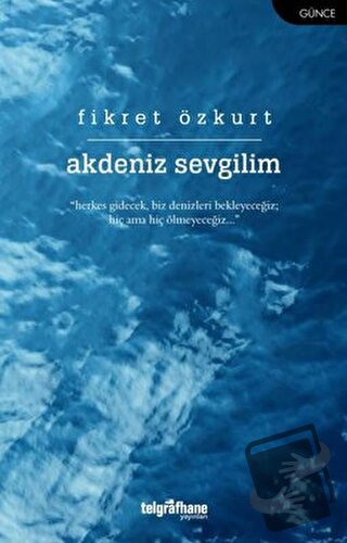 Akdeniz Sevgilim - Fikret Özkurt - Telgrafhane Yayınları - Fiyatı - Yo