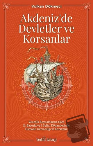 Akdeniz'de Devletler ve Korsanlar - Volkan Dökmeci - Babil Kitap - Fiy