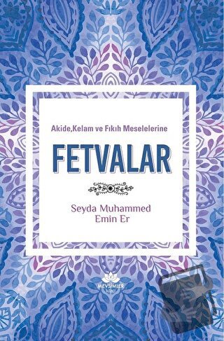 Akide, Kelam ve Fıkıh Meselelerine Fetvalar - Muhammed Emin Er - Mevsi