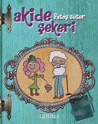 Akide Şekeri (Ciltli) - Fatoş Süter - Özyürek Yayınları - Fiyatı - Yor