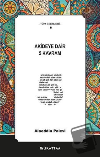 Akideye Dair 5 Kavram - Alaeddin Palevi - Mukattaa Yayınları - Fiyatı 