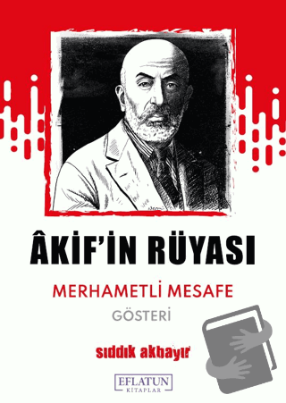 Akif’in Rüyası Merhametli Mesafe - Sıddık Akbayır - Eflatun Kitaplar -