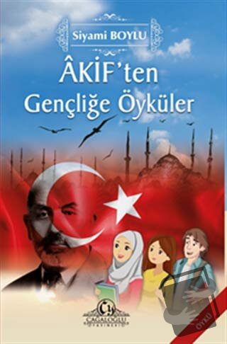 Akif’ten Gençliğe Öyküler - Siyami Boylu - Cağaloğlu Yayınevi - Fiyatı