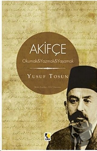 Akifçe: Okumak - Yazmak - Yaşamak - Yusuf Tosun - Çıra Çocuk Yayınları