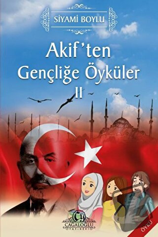 Akif'ten Gençliğe Öyküler 2 - Siyami Boylu - Cağaloğlu Yayınevi - Fiya