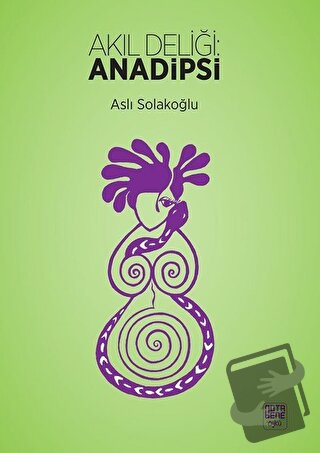 Akıl Deliği: Anadipsi - Aslı Solakoğlu - Nota Bene Yayınları - Fiyatı 