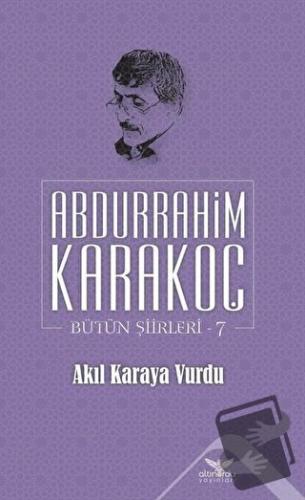 Akıl Karaya Vurdu - Abdurrahim Karakoç - Altınordu Yayınları - Fiyatı 