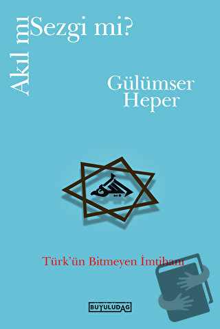 Akıl mı Sezgi mi? - Gülümser Heper - İmge Kitabevi Yayınları - Fiyatı 