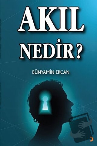 Akıl Nedir? - Bünyamin Ercan - Cinius Yayınları - Fiyatı - Yorumları -