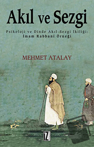 Akıl ve Sezgi - Mehmet Atalay - İz Yayıncılık - Fiyatı - Yorumları - S