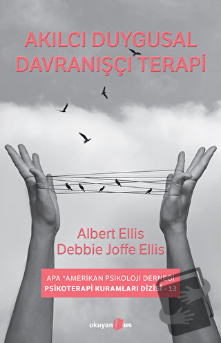 Akılcı Duygusal Davranışçı Terapi - Albert Ellis - Okuyan Us Yayınları