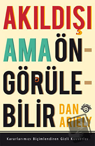 Akıldışı Ama Öngörülebilir - Dan Ariely - Optimist Kitap - Fiyatı - Yo