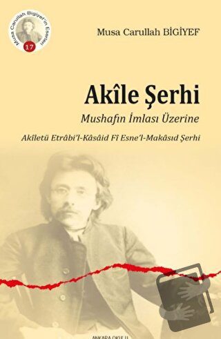 Akile Şerhi - Musa Carullah Bigiyef - Ankara Okulu Yayınları - Fiyatı 