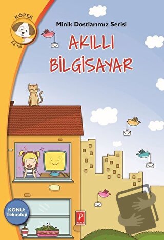 Akıllı Bilgisayar - Minik Dostlarımız Serisi 1 - Antigone Tsitsila - P