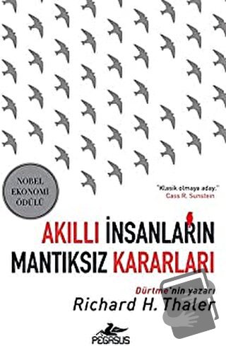 Akıllı İnsanların Mantıksız Kararları - Richard H. Thaler - Pegasus Ya