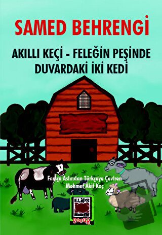 Akıllı Keçi – Feleğin Peşinde – Duvardaki İki Kedi - Samed Behrengi - 