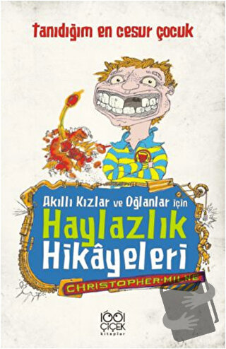 Akıllı Kızlar ve Oğlanlar İçin Haylazlık Hikayeleri-Tanıdığım En Cesur