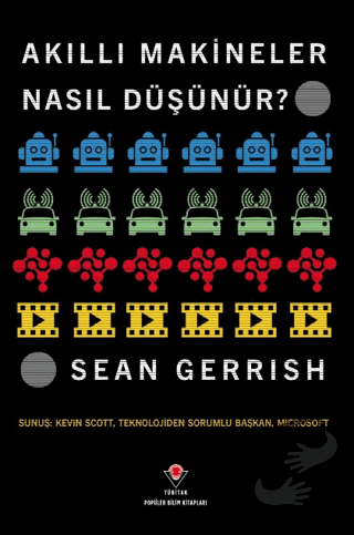 Akıllı Makineler Nasıl Düşünür? - Sean Gerrish - TÜBİTAK Yayınları - F