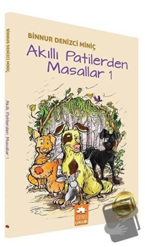 Akıllı Patilerden Masallar 1 - Binnur Denizci Miniç - Eksik Parça Yayı