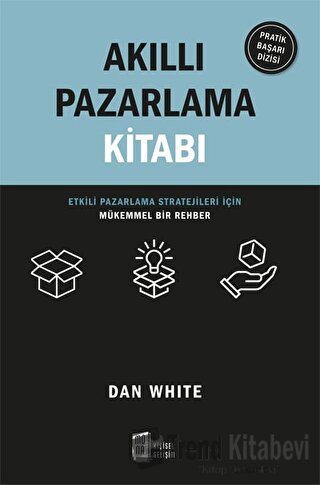 Akıllı Pazarlama Kitabı - Dan White - Mona Kitap - Fiyatı - Yorumları 