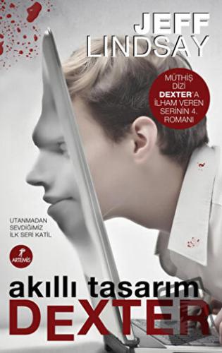 Akıllı Tasarım Dexter - Jeff Lindsay - Artemis Yayınları - Fiyatı - Yo