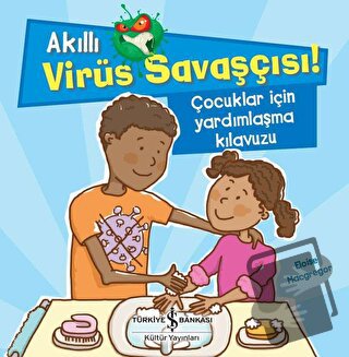 Akıllı Virüs Savaşçısı ! - Çocuklar İçin Yardımlaşma Kılavuzu - Eloise