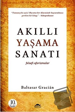 Akıllı Yaşama Sanatı - Baltasar Gracian - Maya Kitap - Fiyatı - Yoruml