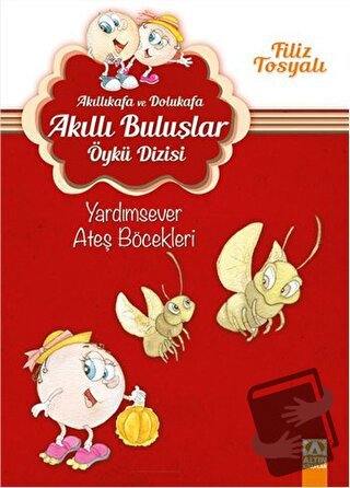 Akıllıkafa ve Dolukafa - Yardımsever Ateş Böcekleri - Filiz Tosyalı - 