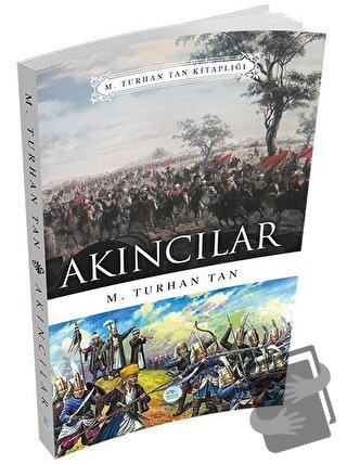 Akıncılar - M. Turhan Tan - Maviçatı Yayınları - Fiyatı - Yorumları - 