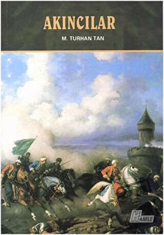 Akıncılar - M. Turhan Tan - Hamle Yayınevi - Fiyatı - Yorumları - Satı