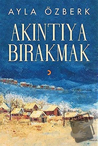 Akıntıya Bırakmak - Ayla Özberk - Cinius Yayınları - Fiyatı - Yorumlar