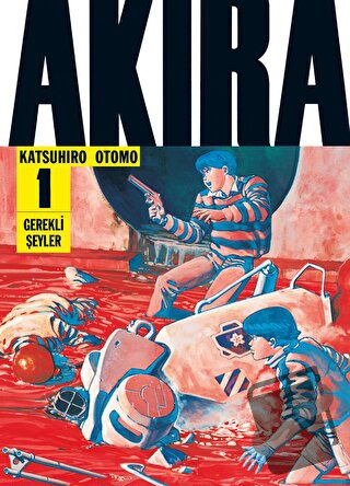 Akira 1.Cilt - Katsuhiro Otomo - Gerekli Şeyler Yayıncılık - Fiyatı - 