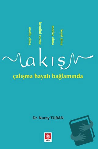 Akış Çalışma Hayatı Bağlamında - Nuray Turan - Ekin Basım Yayın - Fiya