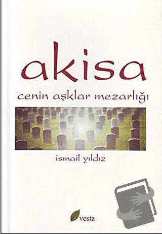 Akisa - İsmail Yıldız - Vesta Yayınları - Fiyatı - Yorumları - Satın A