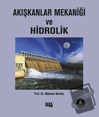 Akışkanlar Mekaniği ve Hidrolik - Mehmet Berkün - Literatür Yayıncılık