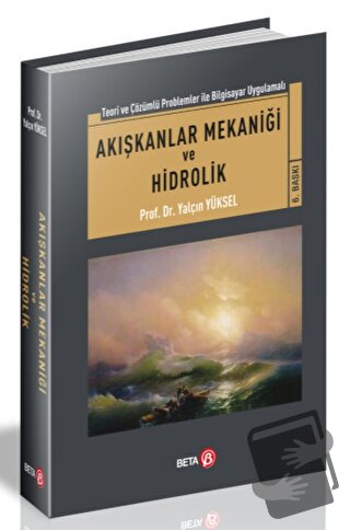 Akışkanlar Mekaniği ve Hidrolik - Yalçın Yüksel - Beta Yayınevi - Fiya