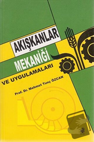 Akışkanlar Mekaniği ve Uygulamaları - Mehmet Tunç Özcan - Adana Nobel 