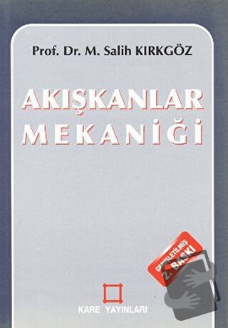 Akışkanlar Mekaniği - M. Salih Kırkgöz - Kare Yayınları - Fiyatı - Yor