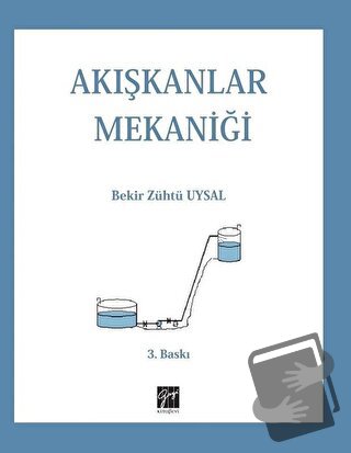 Akışkanlar Mekaniği - Bekir Zühtü Uysal - Gazi Kitabevi - Fiyatı - Yor