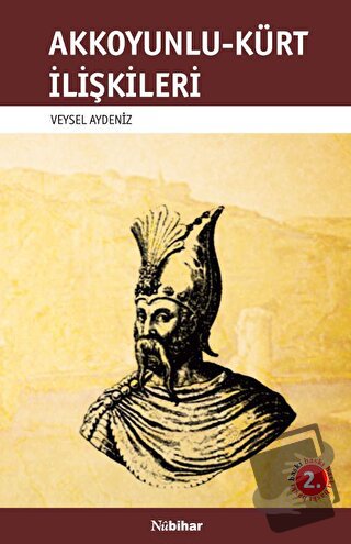 Akkoyunlu-Kürt İlişkileri - Veysel Akdeniz - Nubihar Yayınları - Fiyat