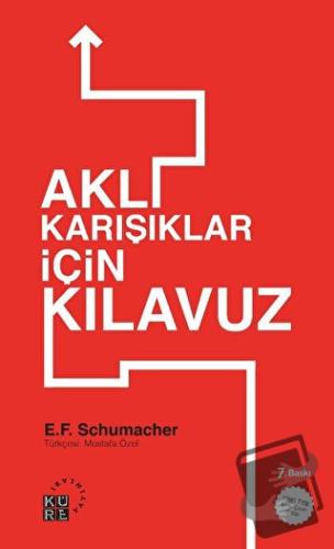 Aklıkarışıklar İçin Kılavuz - E. F. Schumacher - Küre Yayınları - Fiya