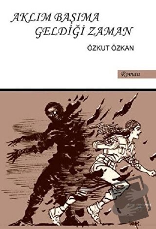 Aklım Başıma Geldiği Zaman - Özkut Özkan - Sokak Kitapları Yayınları -