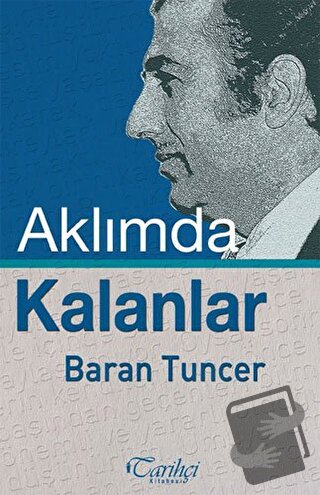 Aklımda Kalanlar - Baran Tuncer - Tarihçi Kitabevi - Fiyatı - Yorumlar