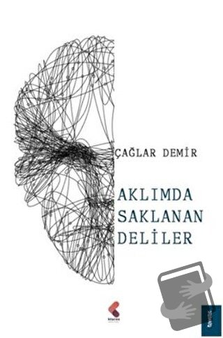 Aklımda Saklanan Deliler - Çağlar Demir - Klaros Yayınları - Fiyatı - 