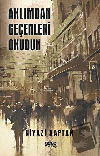 Aklımdan Geçenleri Okudun - Niyazi Kaptan - Gece Kitaplığı - Fiyatı - 