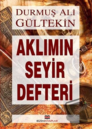 Aklımın Seyir Defteri - D. Ali Gültekin - Bizim Kitaplar Yayınevi - Fi